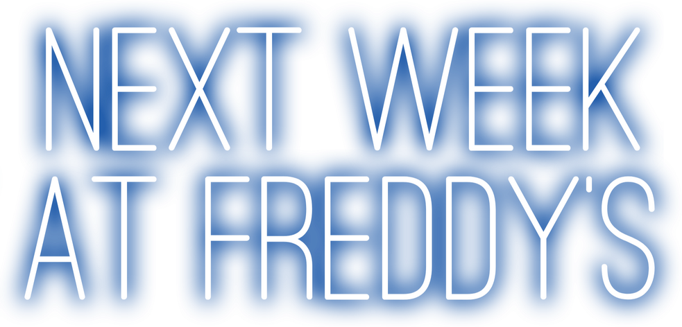 Next Week at Freddy's
