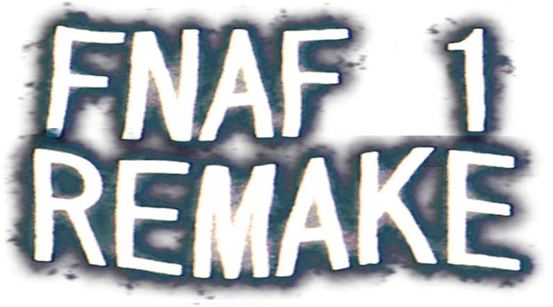 FNAF 1 REMAKE FNAF 1 REMAKE