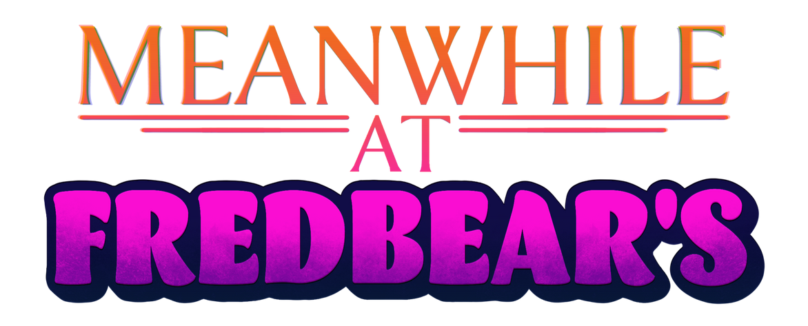 Meanwhile at Fredbear's Meanwhile at Fredbear's